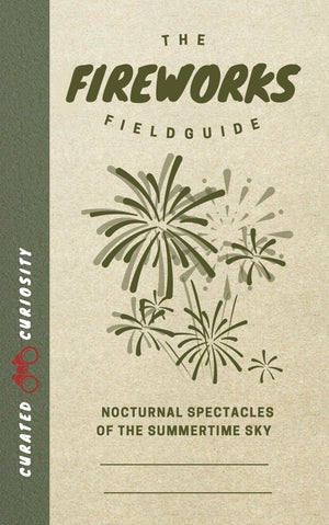 The Fireworks Field Guide: Nocturnal Spectacles of the Summertime Sky,New