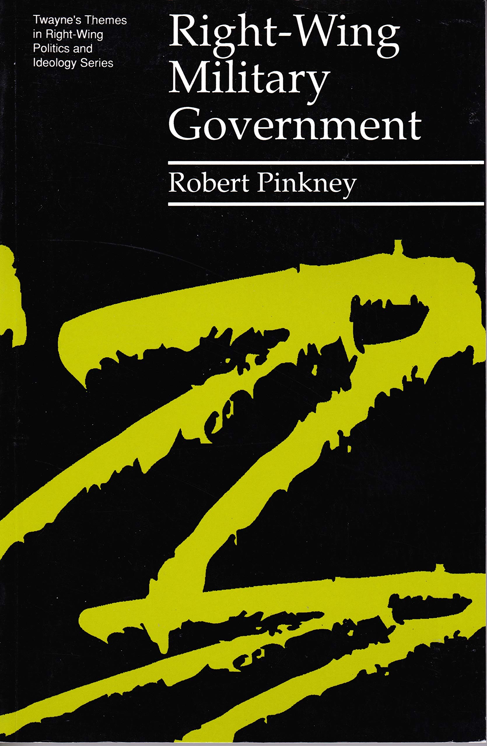 RightWing Military Government (TWAYNE'S THEMES IN RIGHT WING POLITICS AND IDEOLOGY SERIES),Used