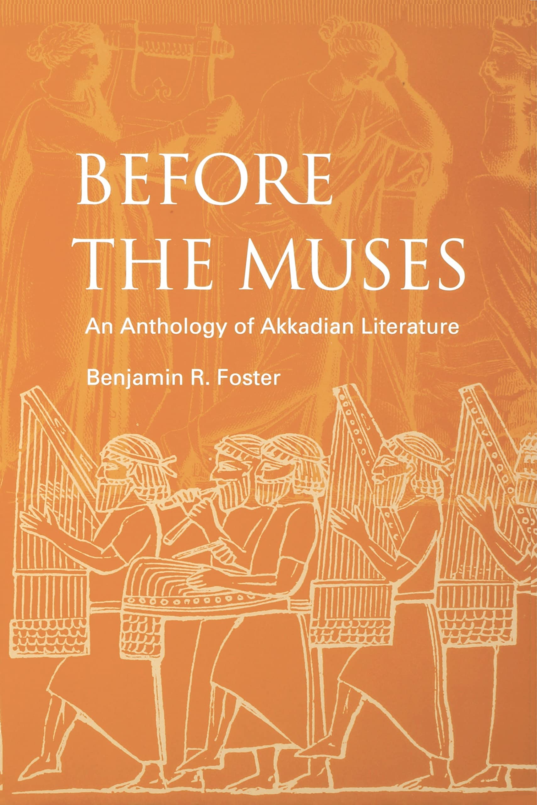 Before the Muses: An Anthology of Akkadian Literature,Used