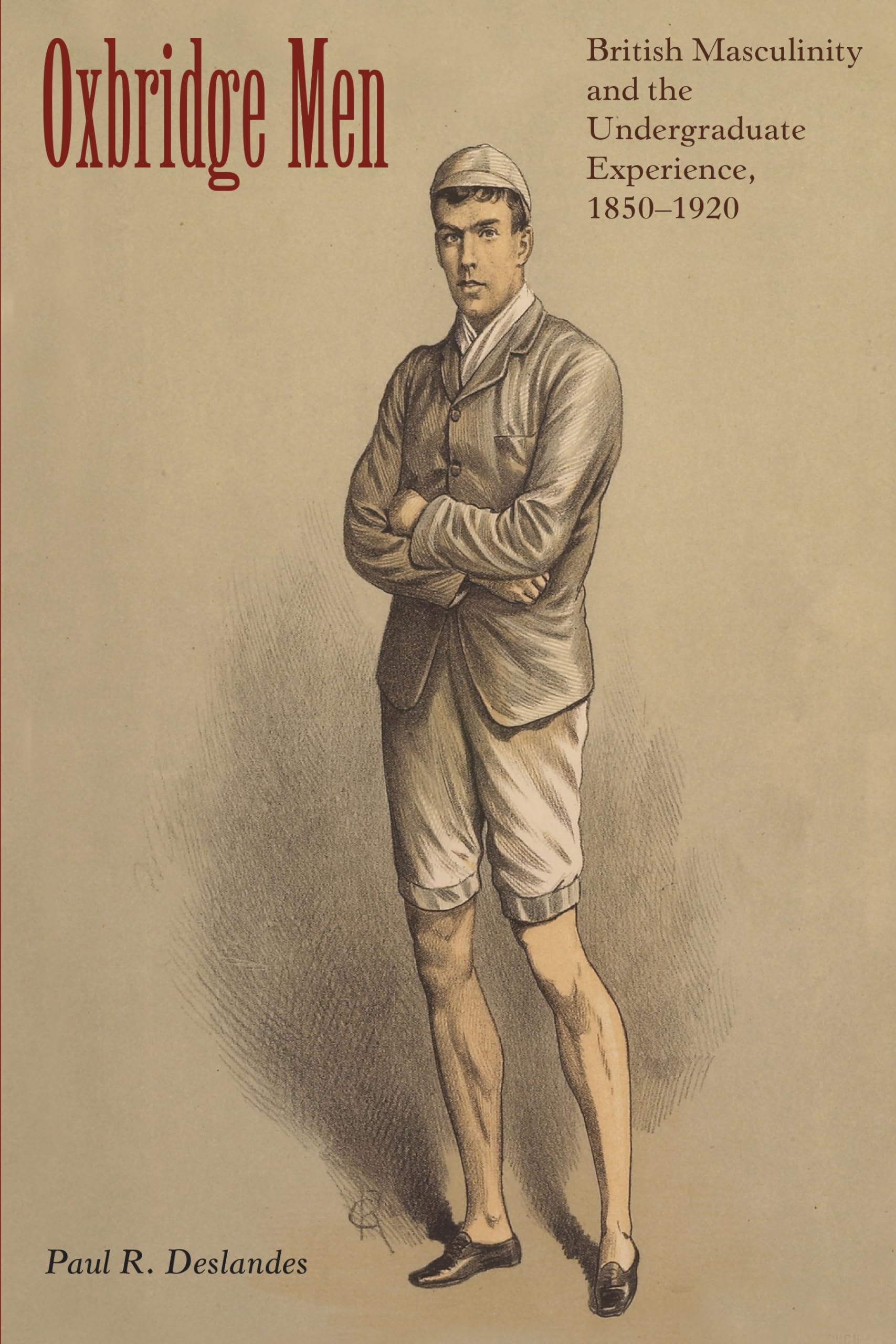 Oxbridge Men: British Masculinity and the Undergraduate Experience, 18501920,Used