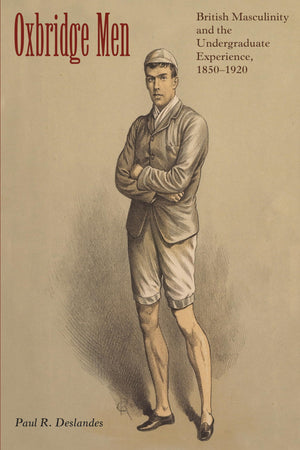 Oxbridge Men: British Masculinity and the Undergraduate Experience, 18501920,Used