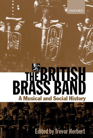 The British Brass Band: A Musical and Social History,Used