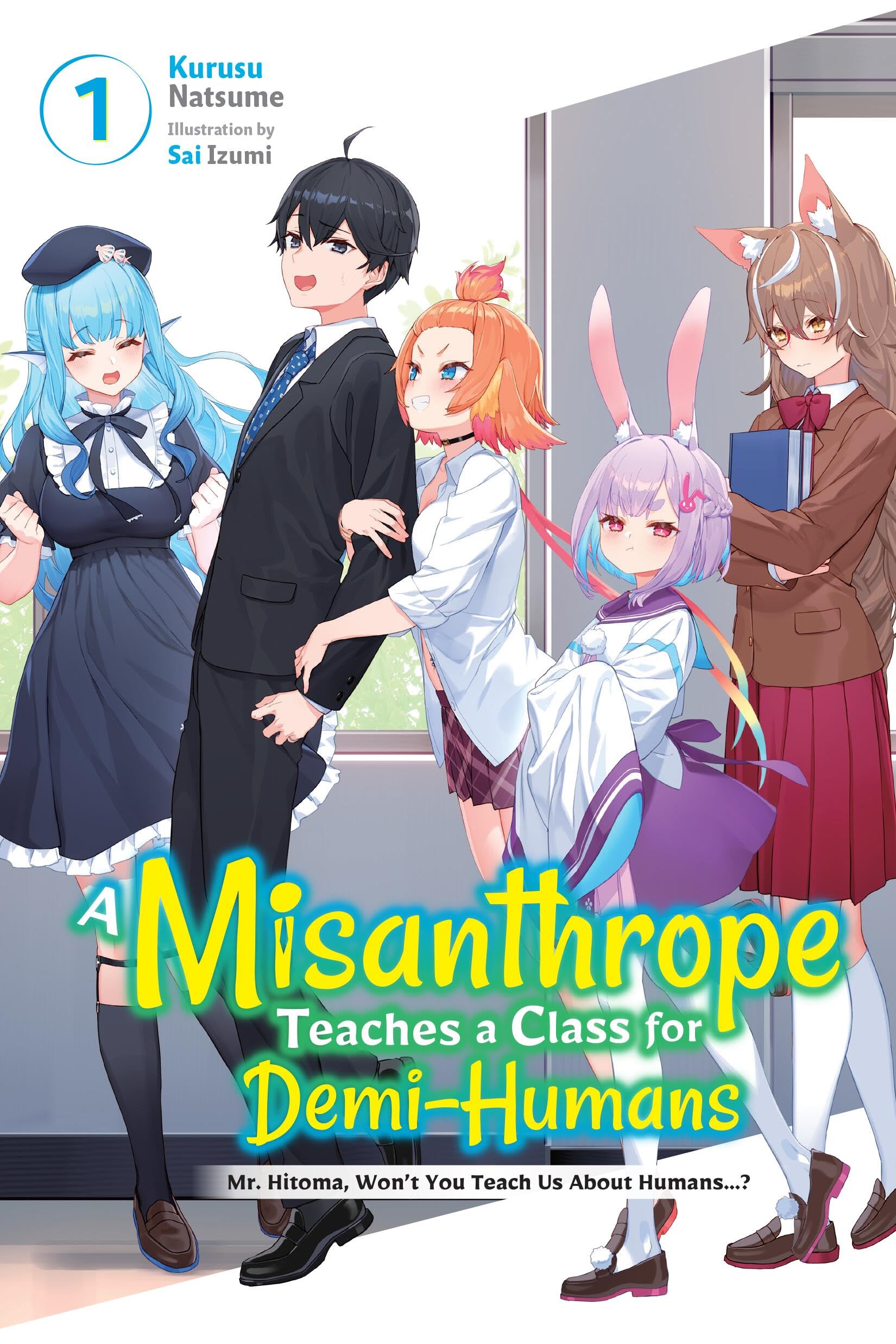 A Misanthrope Teaches a Class for DemiHumans, Vol. 1: Mr. Hitoma, Wont You Teach Us About Humans? (Volume 1) (A Misanthrope Tea,New