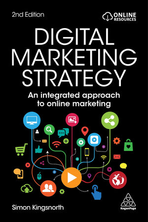 Digital Marketing Strategy: An Integrated Approach To Online Marketing,New