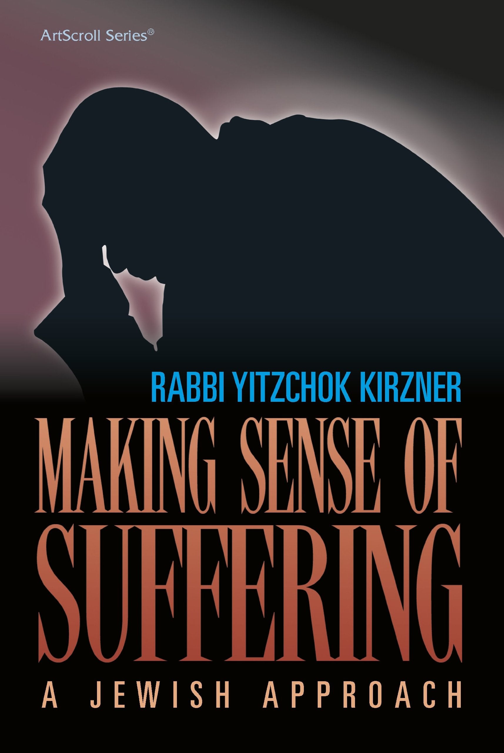 Making Sense of Suffering: A Jewish Approach,Used