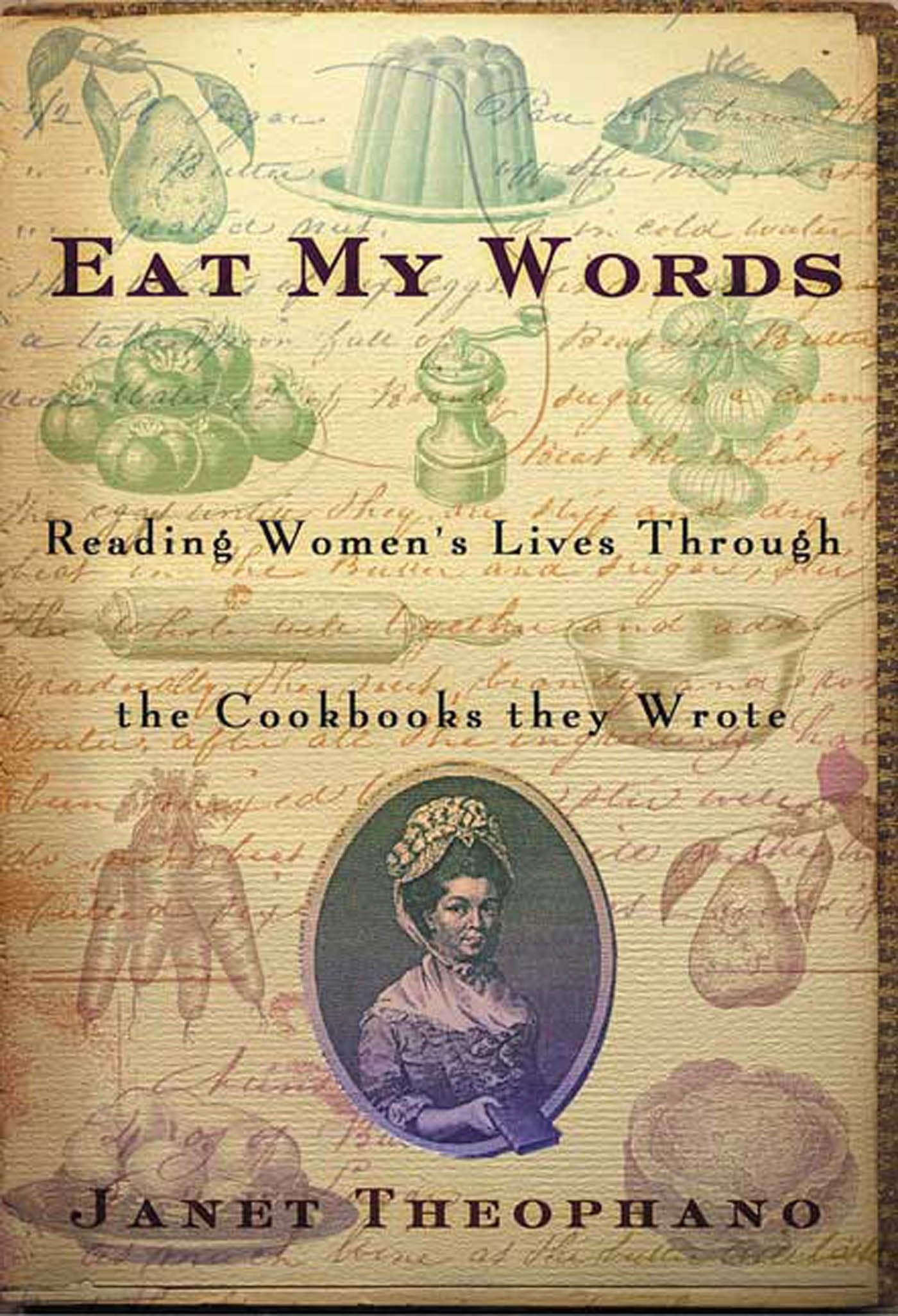Eat My Words: Reading Women'S Lives Through The Cookbooks They Wrote,Used
