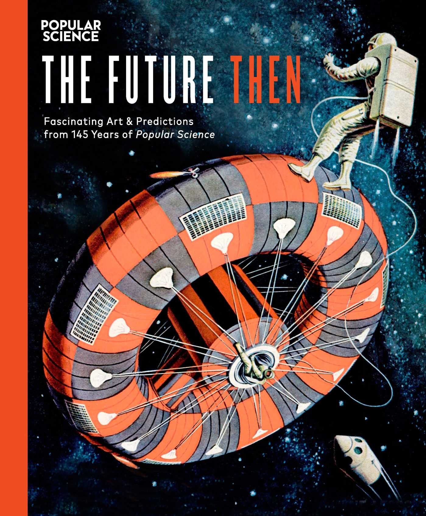 The Future Then: Fascinating Art & Predictions from 145 Years of Popular Science,Used