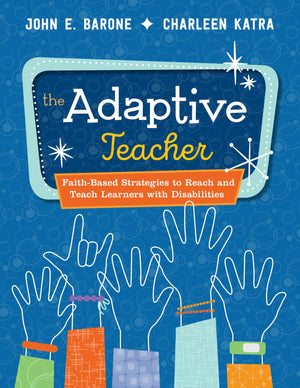 The Adaptive Teacher: FaithBased Strategies to Reach and Teach Learners with Disabilities,Used