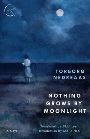 Nothing Grows By Moonlight: A Novel (Modern Library Torchbearers)