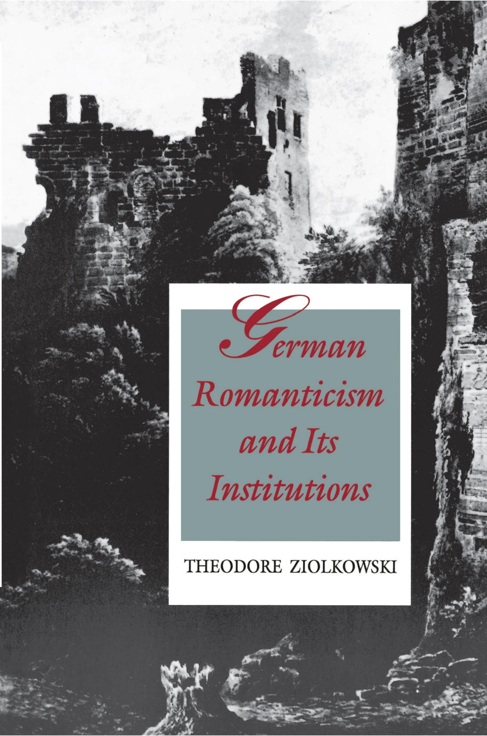 German Romanticism And Its Institutions,Used