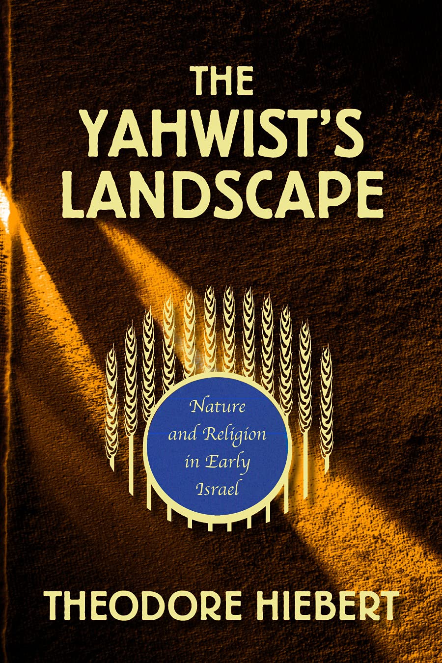 The Yahwist's Landscape: Nature and Religion in Early Israel,Used