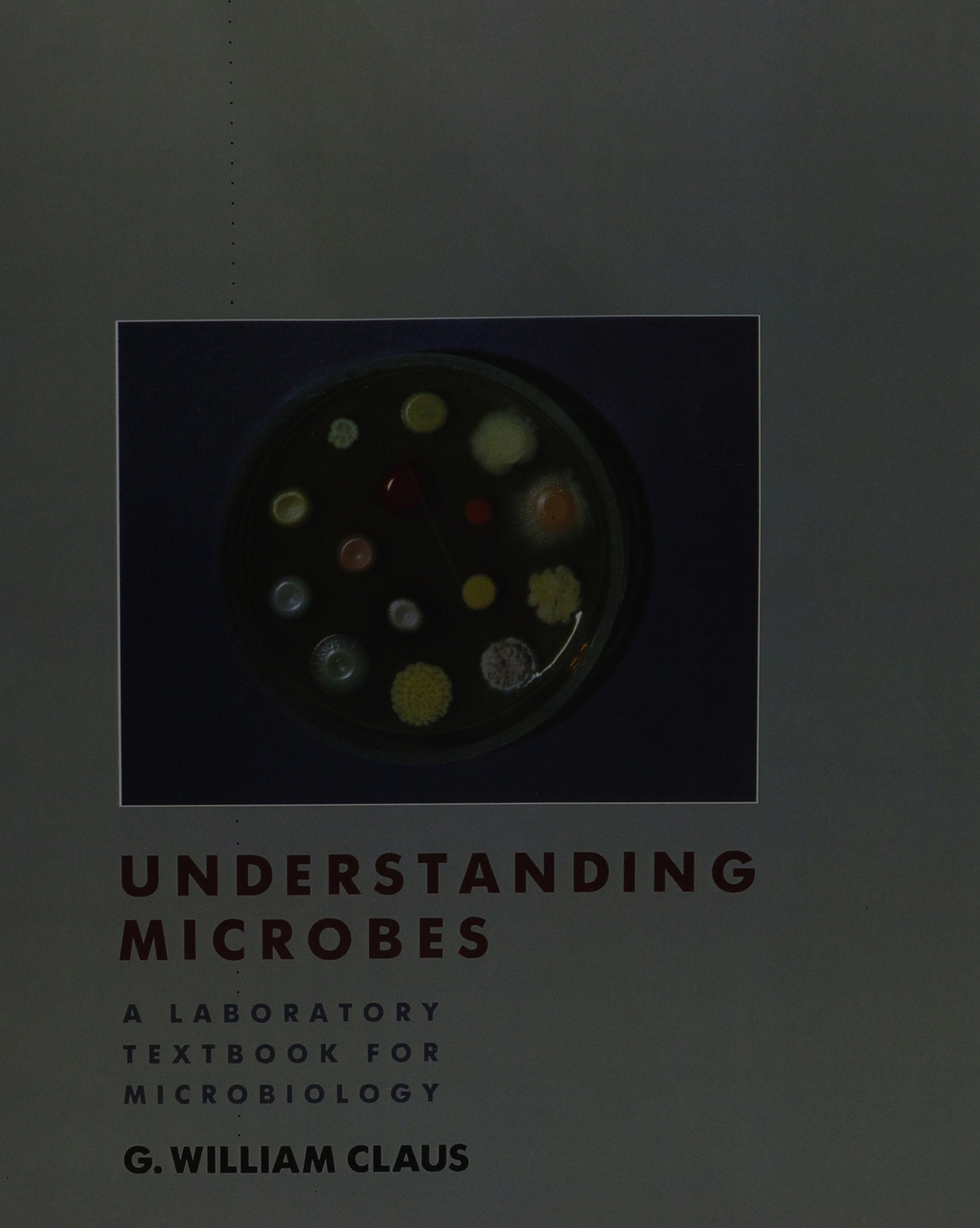 Understanding Microbes: A Laboratory Textbook for Microbiology,Used