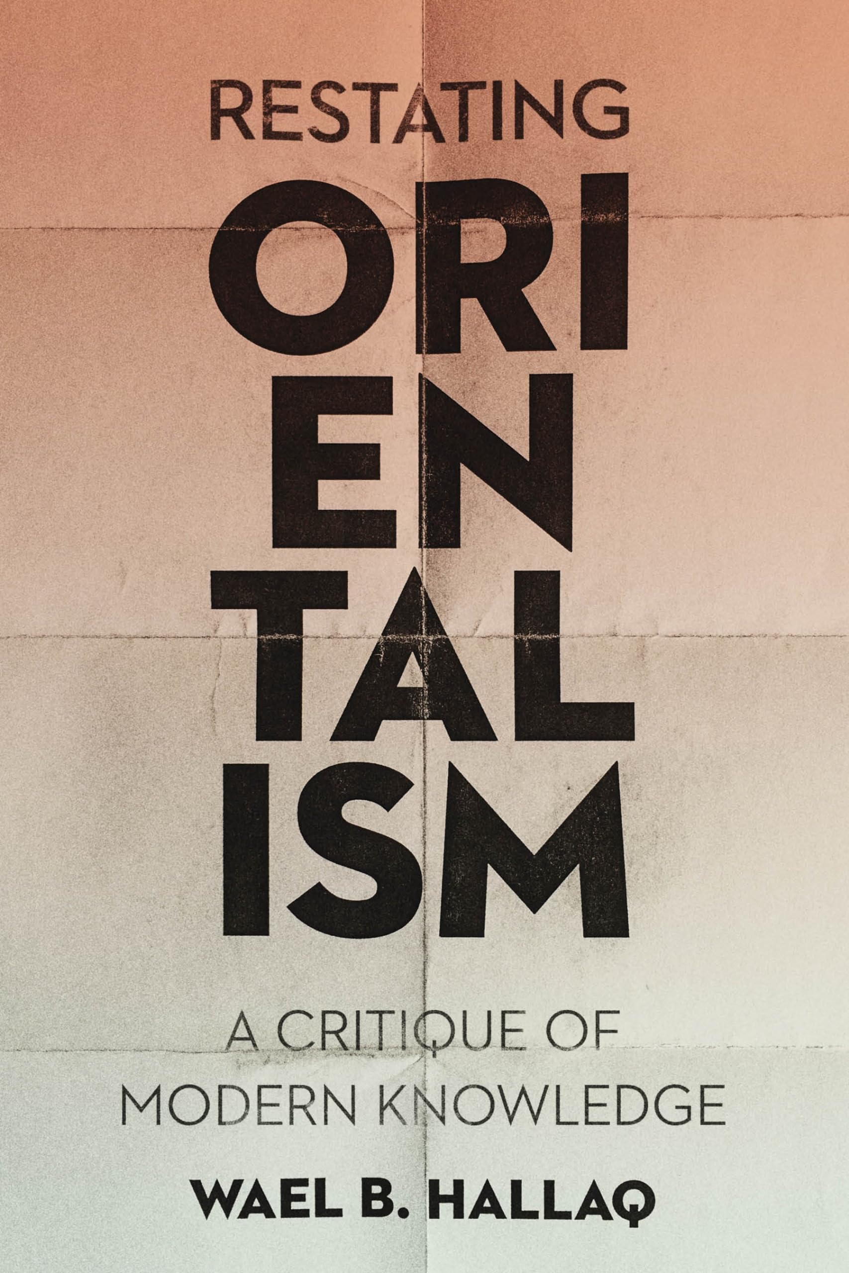Restating Orientalism: A Critique of Modern Knowledge,Used