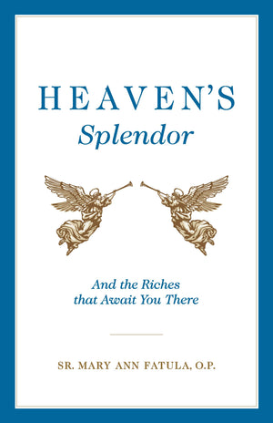 Heaven's Splendor: And the Riches That Await You There,Used