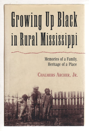 Growing Up Black in Rural Mississippi: Memories of a Family, Heritage of a Place,Used