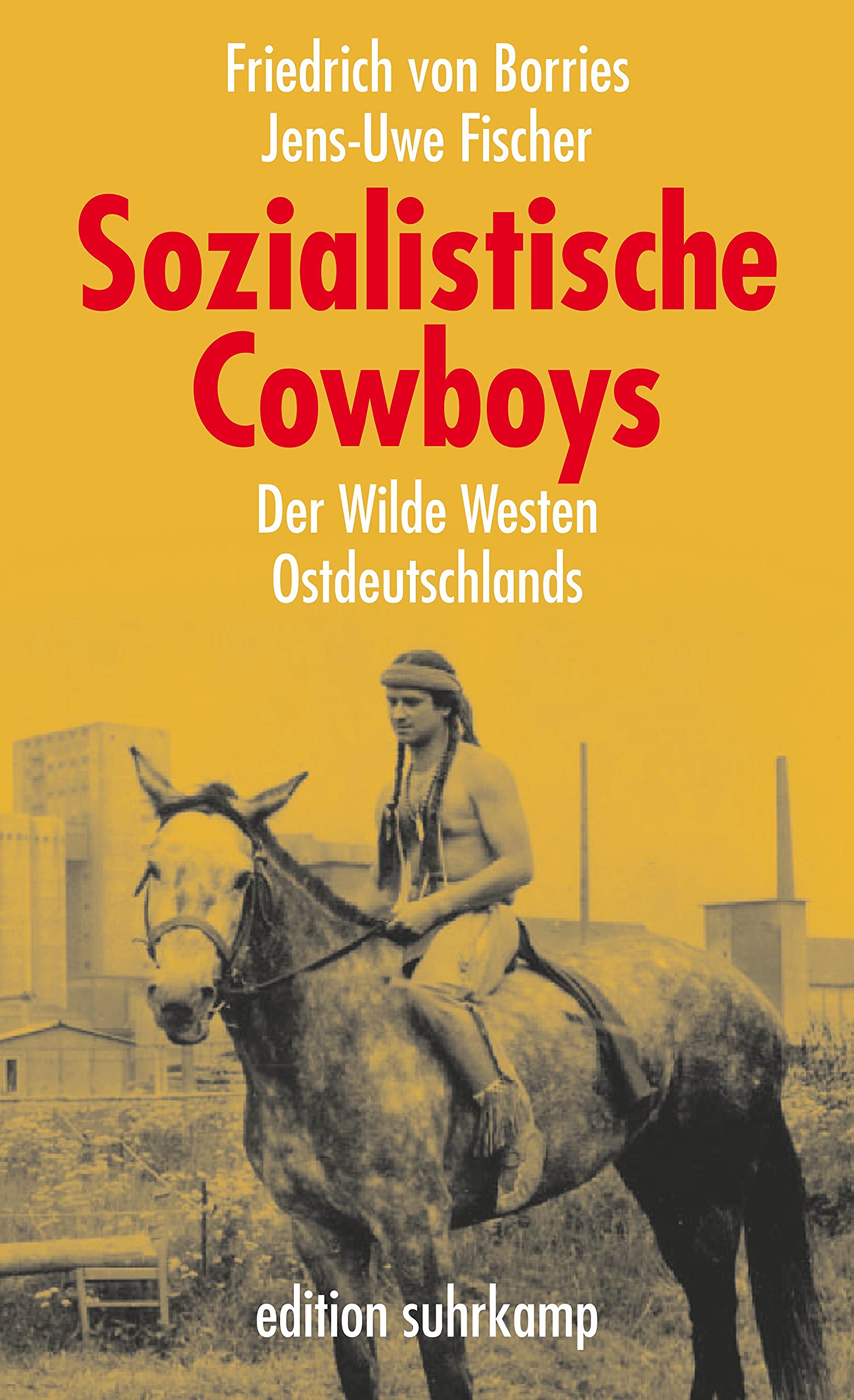 Sozialistische Cowboys: Der Wilde Westen Ostdeutschlands,Used