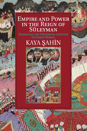 Empire and Power in the Reign of Sleyman (Cambridge Studies in Islamic Civilization),Used