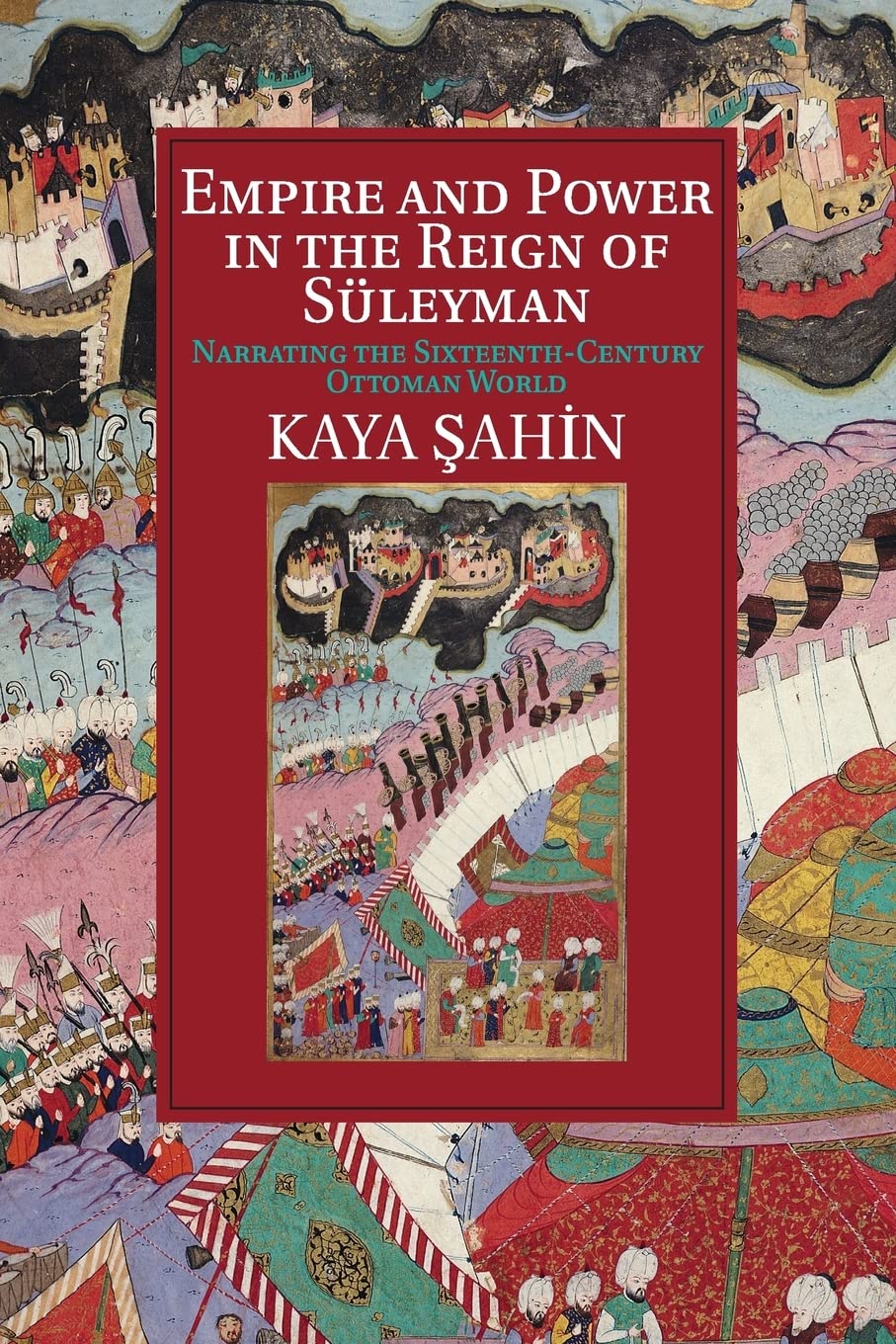 Empire and Power in the Reign of Sleyman (Cambridge Studies in Islamic Civilization),Used