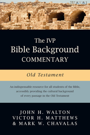 The IVP Bible Background Commentary: Old Testament (IVP Bible Background Commentary Set),Used
