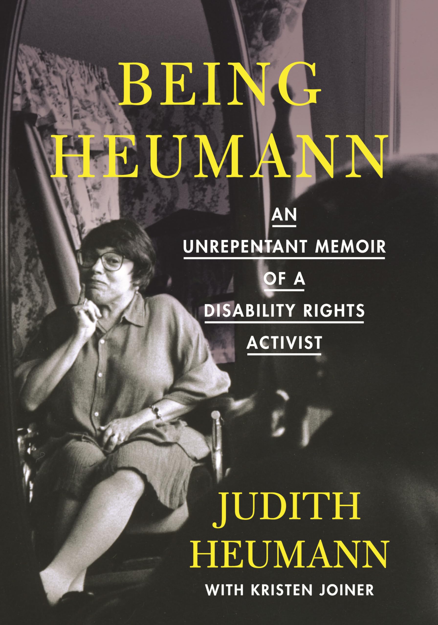 Being Heumann: An Unrepentant Memoir of a Disability Rights Activist