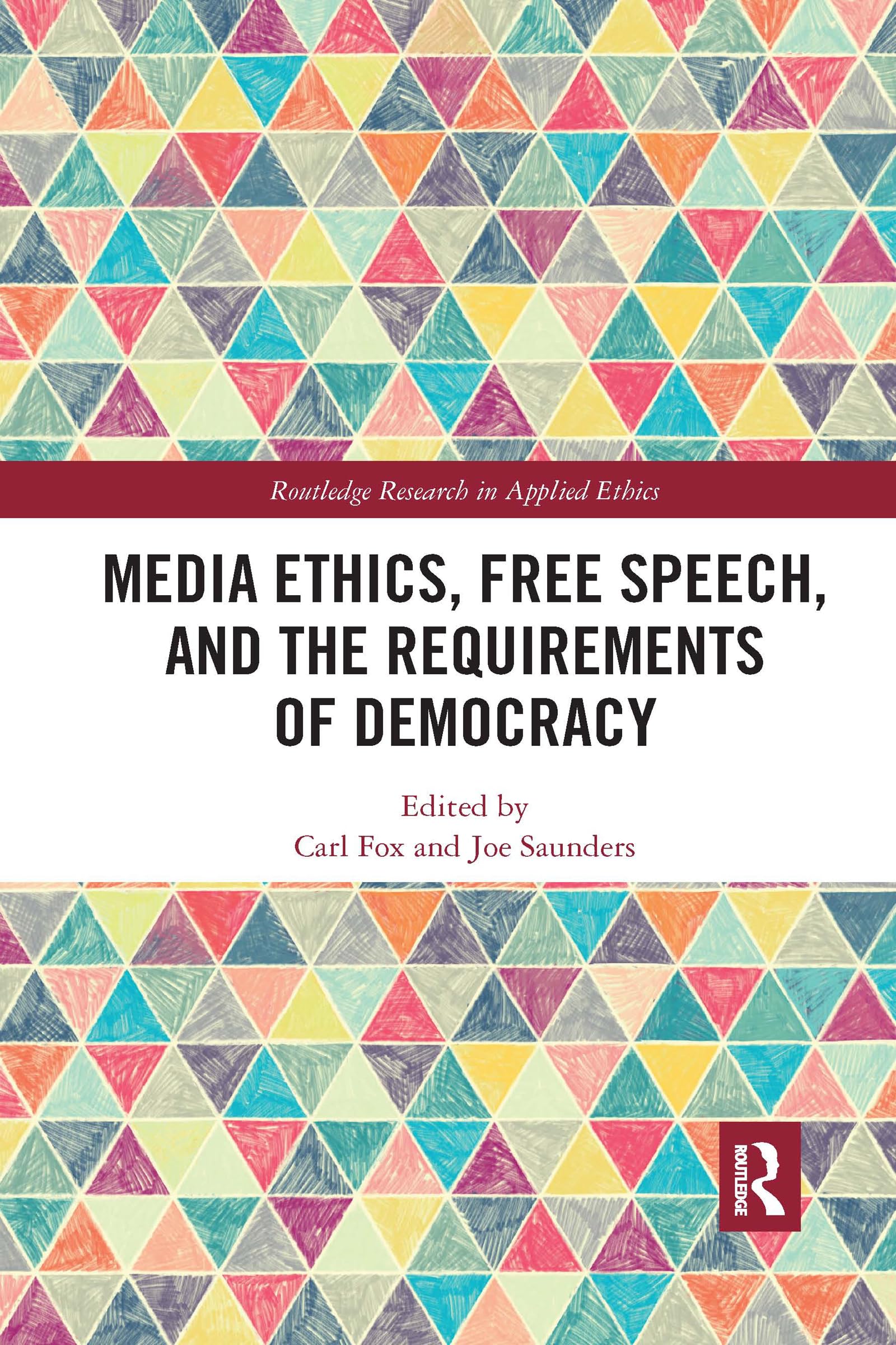 Media Ethics, Free Speech, and the Requirements of Democracy (Routledge Research in Applied Ethics),Used