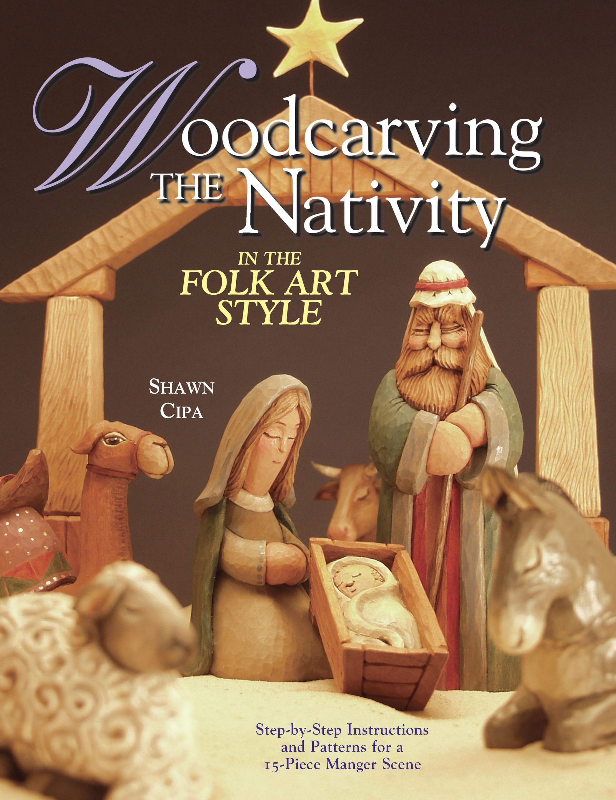 Woodcarving The Nativity In The Folk Art Style: Stepbystep Instructions And Patterns For A 15Piece Manger Scene (Fox Chapel P,Used
