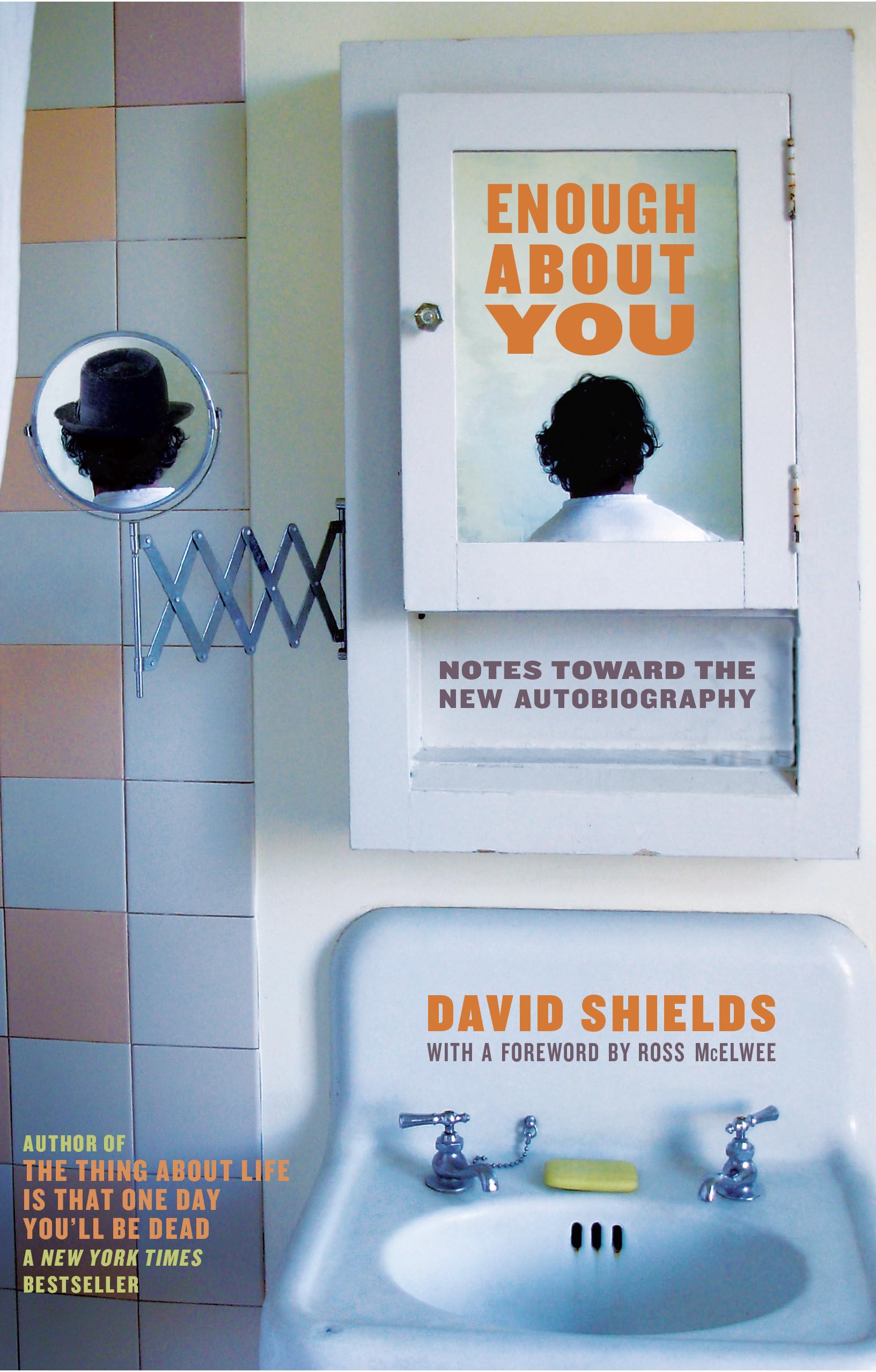 Enough About You: Notes Toward the New Autobiography,Used