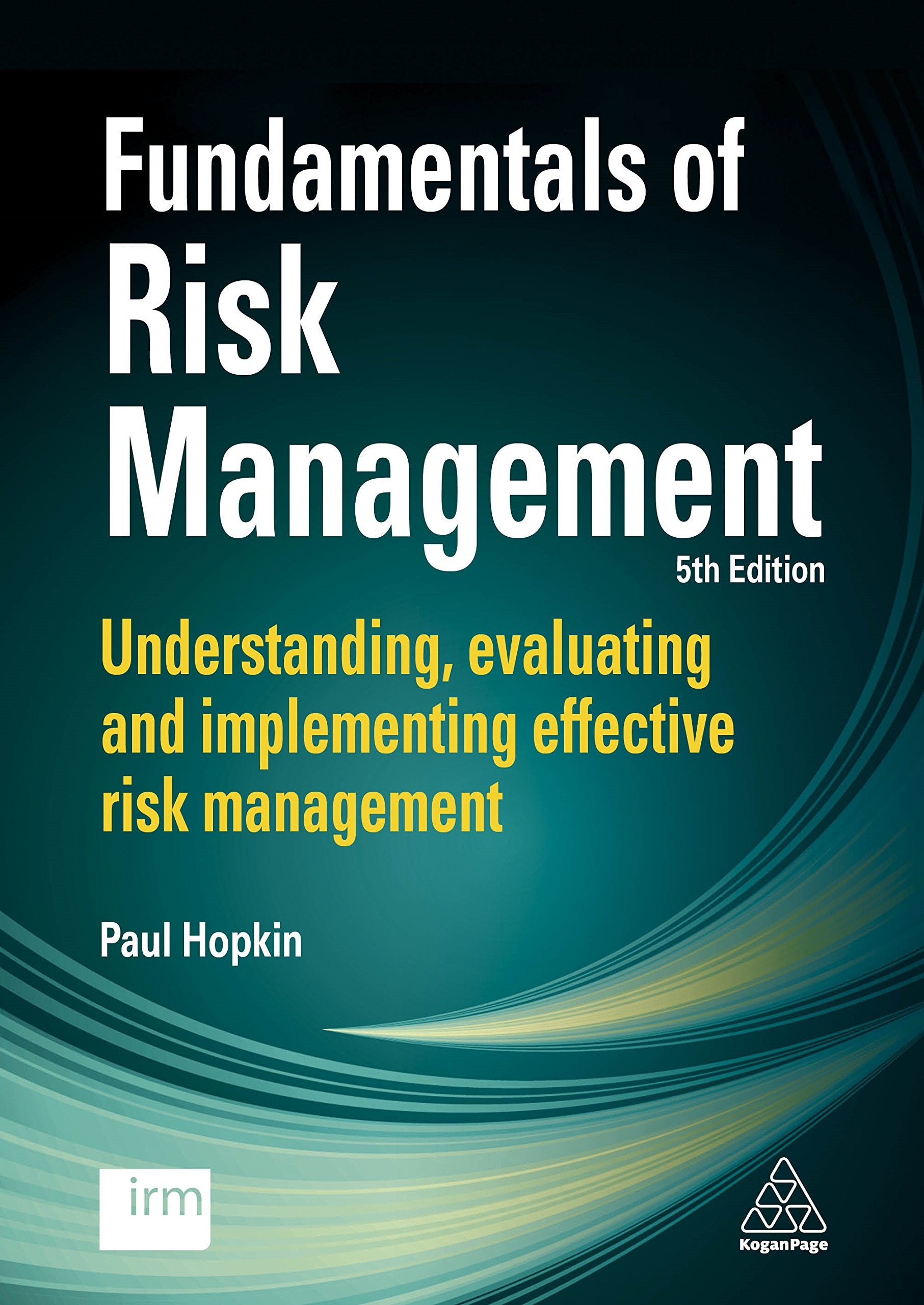 Fundamentals Of Risk Management: Understanding, Evaluating And Implementing Effective Risk Management,New