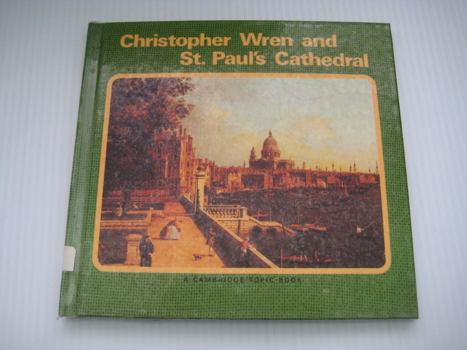 Christopher Wren and St. Paul's Cathedral (Cambridge Topic Book),Used
