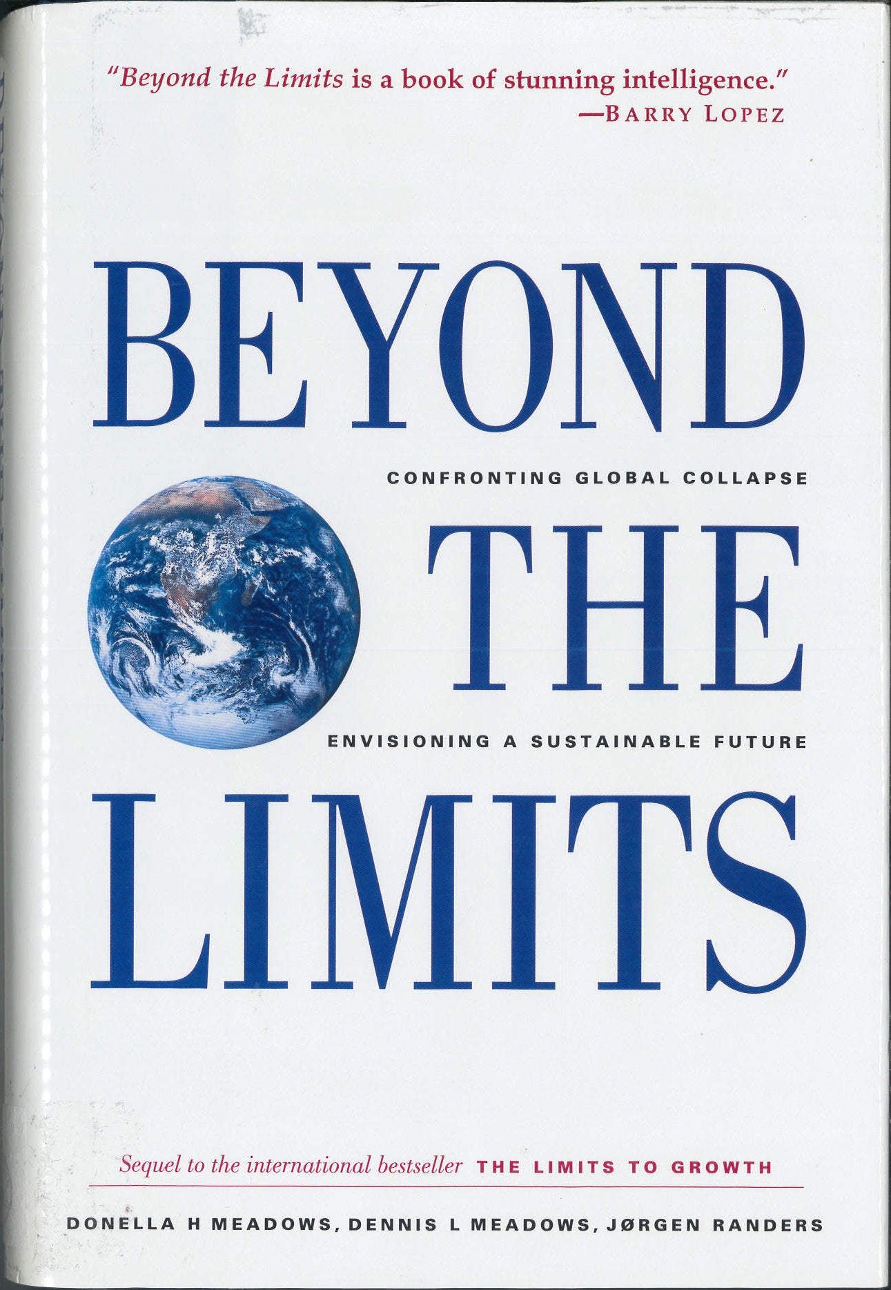 Beyond the Limits: Confronting Global Collapse, Envisioning a Sustainable Future,New