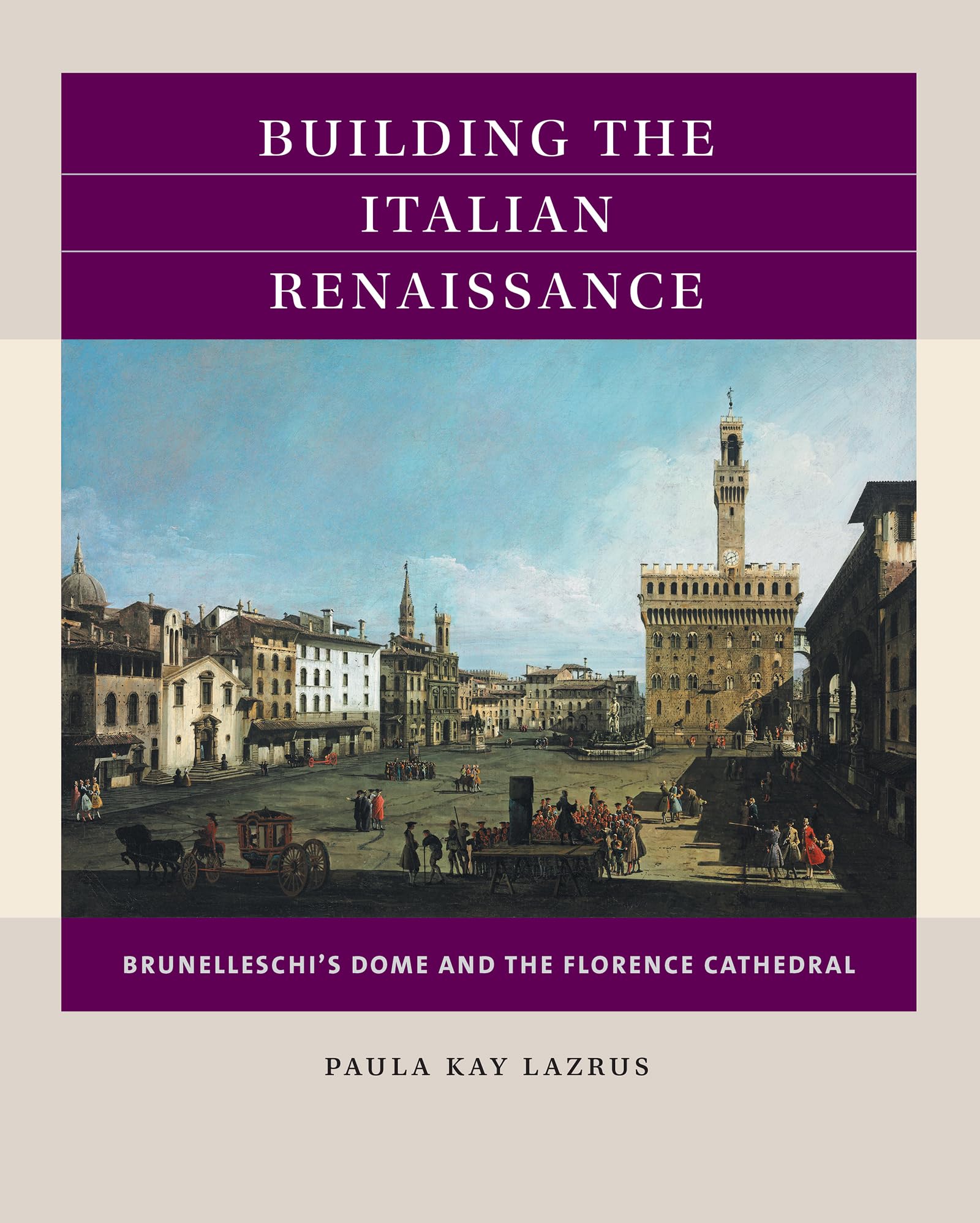 Building the Italian Renaissance: Brunelleschi's Dome and the Florence Cathedral (Reacting to the Past),New