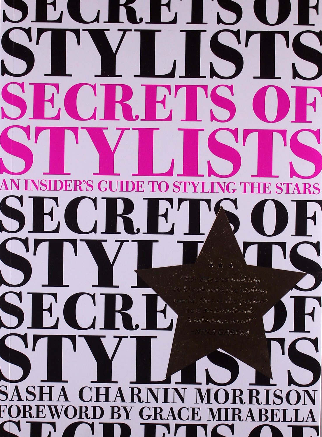 Secrets of Stylists: An Insider's Guide to Styling the Stars,Used
