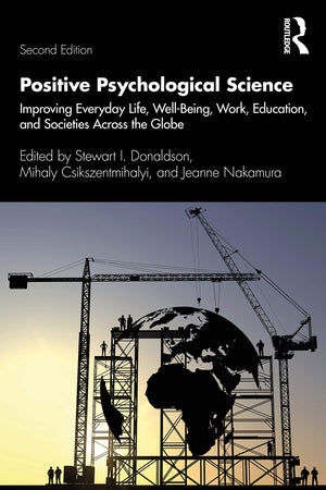 Positive Psychological Science: Improving Everyday Life, WellBeing, Work, Education, and Societies Across the Globe (Applied Ps
