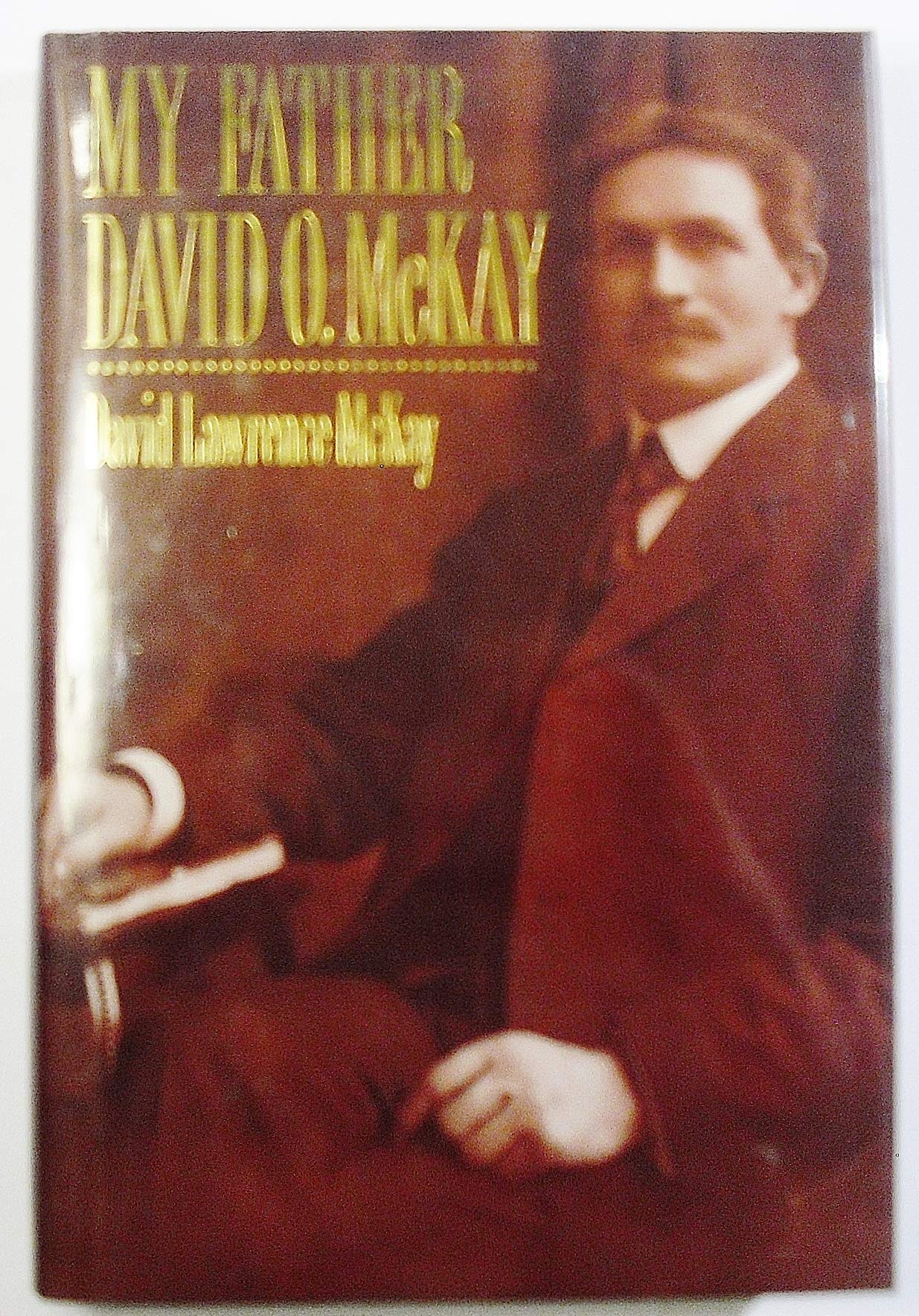 My Father, David O. McKay,Used