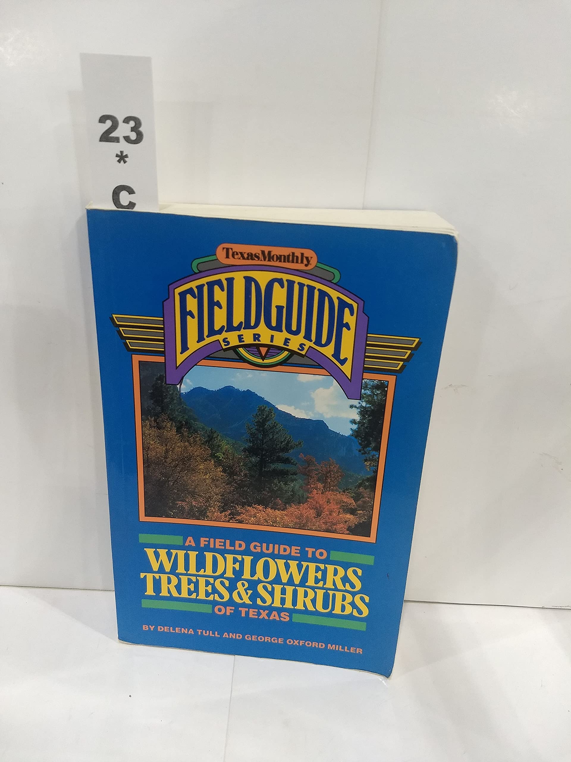 Field Guide to Wildflowers, Trees and Shrubs of Texas (Texas Monthly Field Guide Series),Used