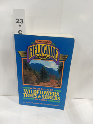 Field Guide to Wildflowers, Trees and Shrubs of Texas (Texas Monthly Field Guide Series),Used