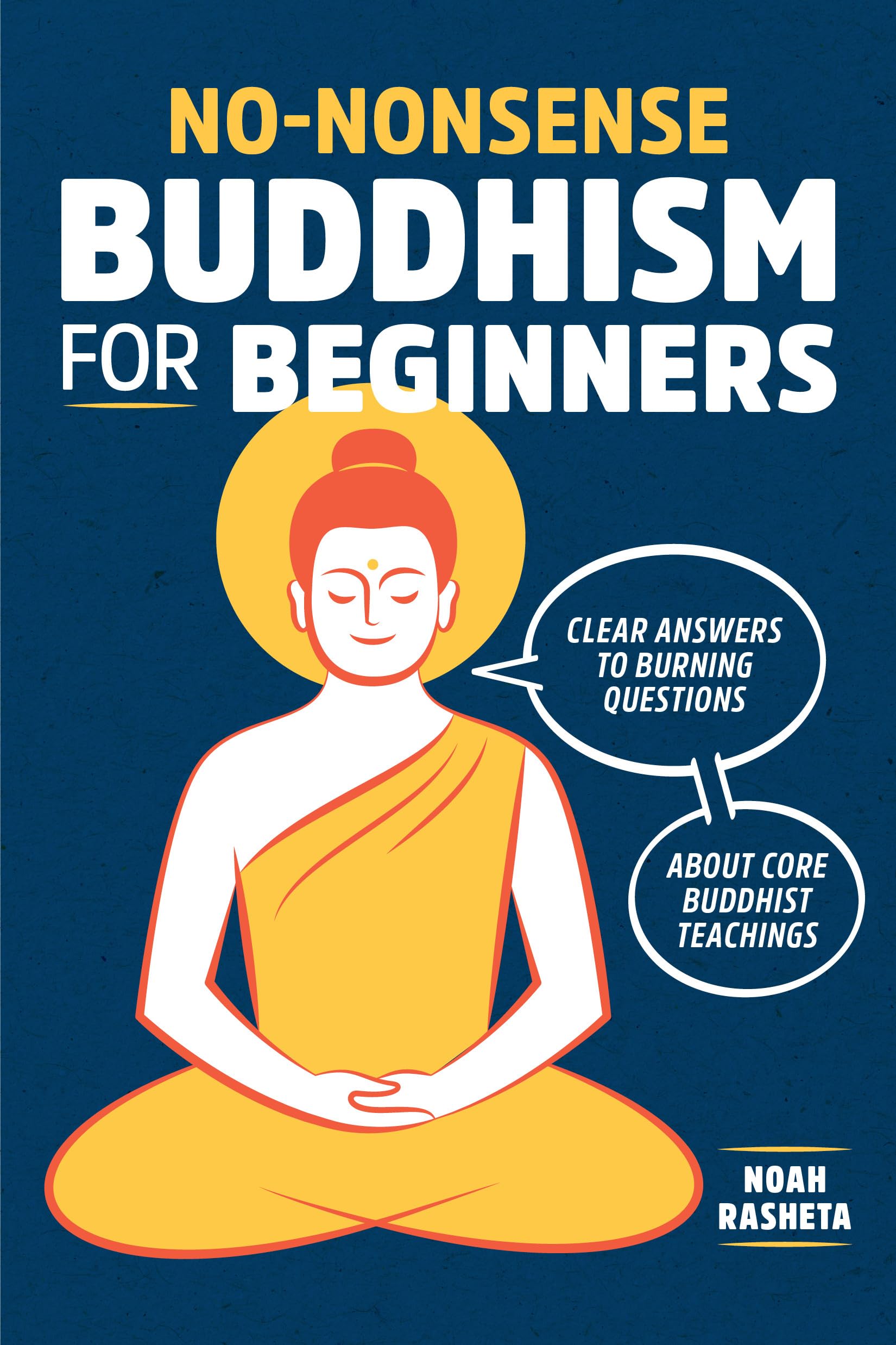 NoNonsense Buddhism for Beginners: Clear Answers to Burning Questions about Core Buddhist Teachings,Used