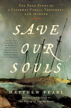 Save Our Souls: The True Story Of A Castaway Family, Treachery, And Murder