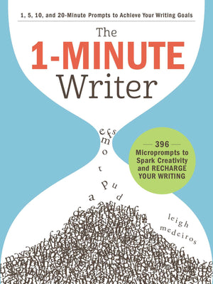 The 1Minute Writer: 396 Microprompts to Spark Creativity and Recharge Your Writing