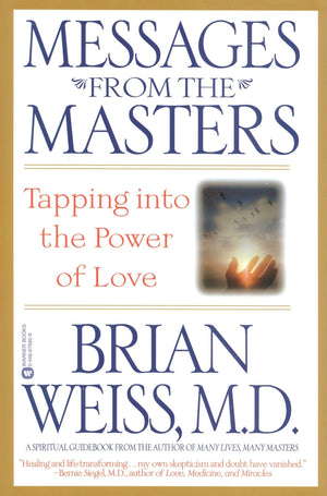 Messages from the Masters: Tapping into the Power of Love,New