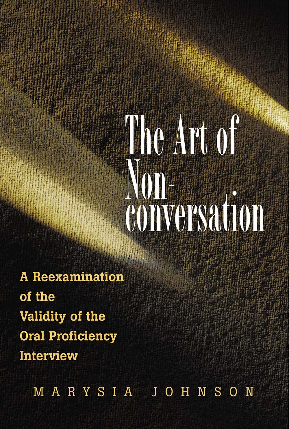 The Art of NonConversation: A ReExamination of the Validity of the Oral Proficiency Interview,Used