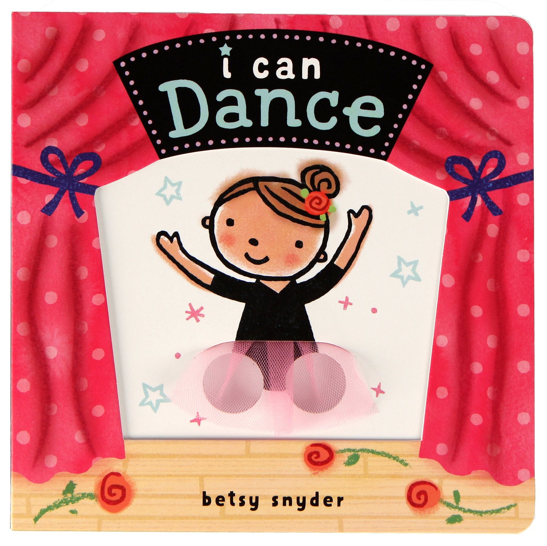 I Can Dance: (Baby Books About Dancing And Ballet, Board Book Ballerina) (I Can Interactive Board Books)