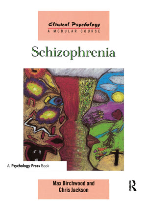 Schizophrenia (Clinical Psychology: A Modular Course),Used