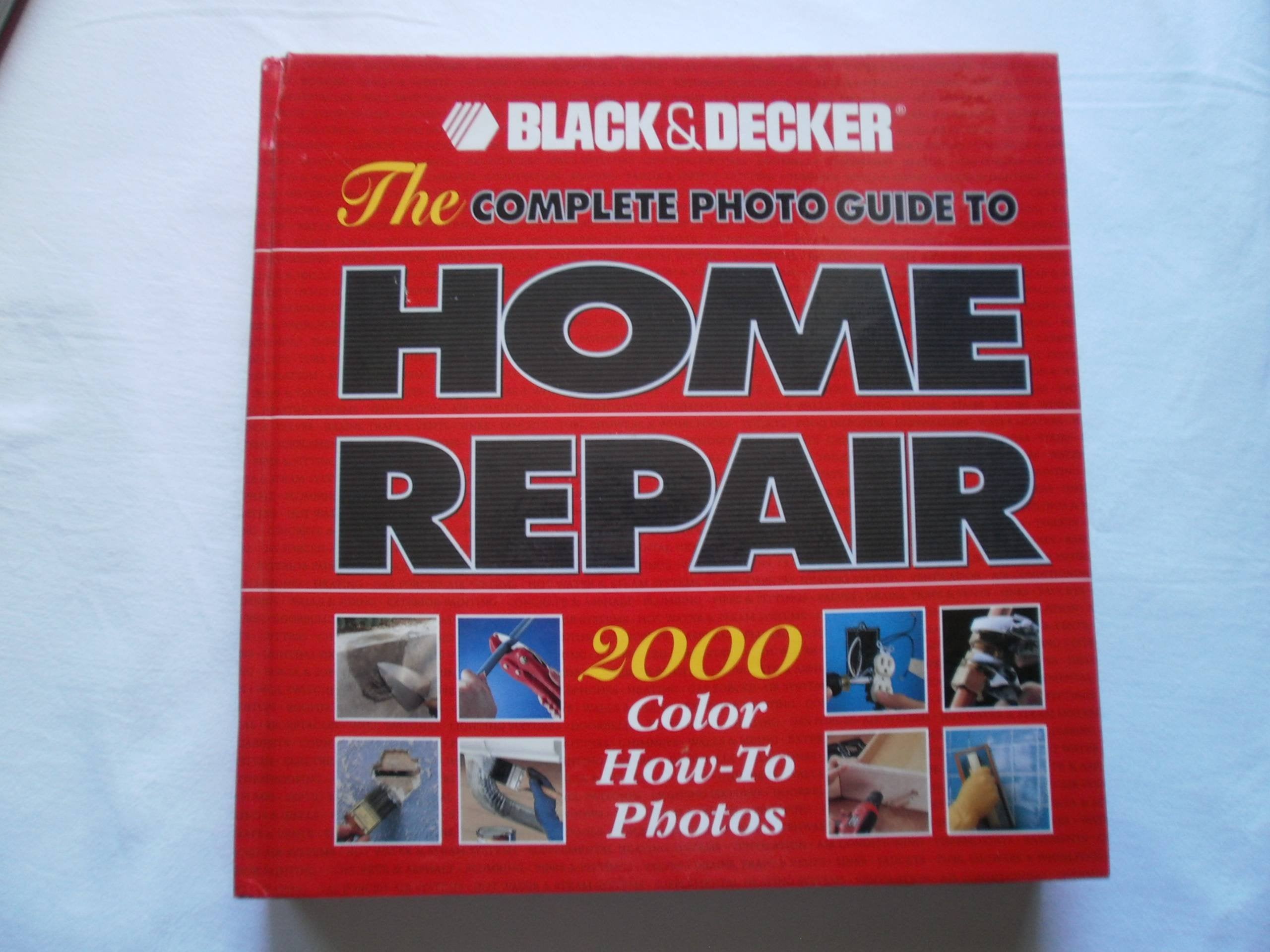 The Complete Photo Guide to Home Repair : 2000 Color HowTo Photos,Used