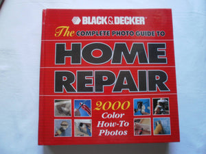 The Complete Photo Guide to Home Repair : 2000 Color HowTo Photos,Used