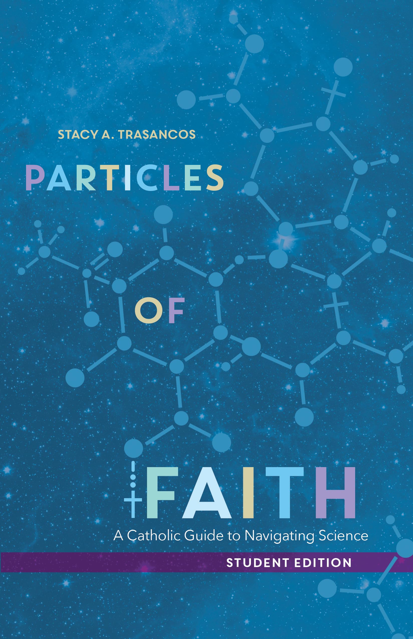 Particles of Faith: A Catholic Guide to Navigating Science (Student Edition),Used