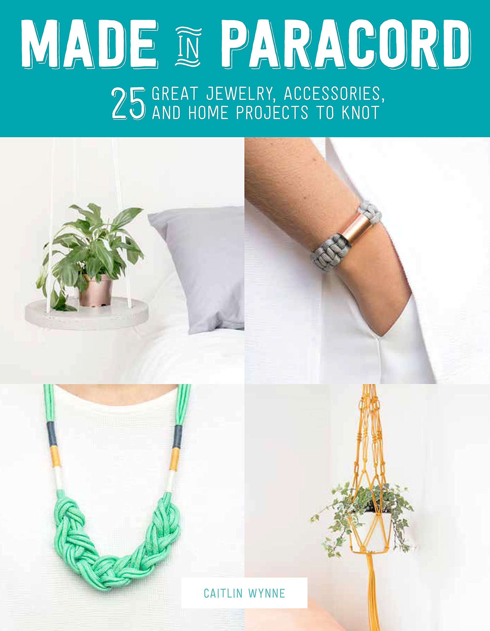 Made in Paracord: 25 Great Jewelry, Accessories, and Home Projects to Knot,Used