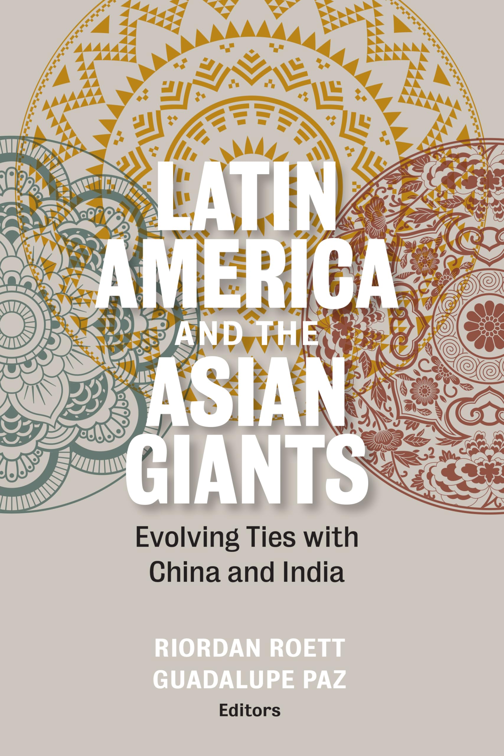 Latin America And The Asian Giants: Evolving Ties With China And India,Used