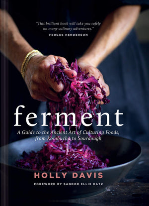 Ferment: A Guide to the Ancient Art of Culturing Foods, from Kombucha to Sourdough,Used