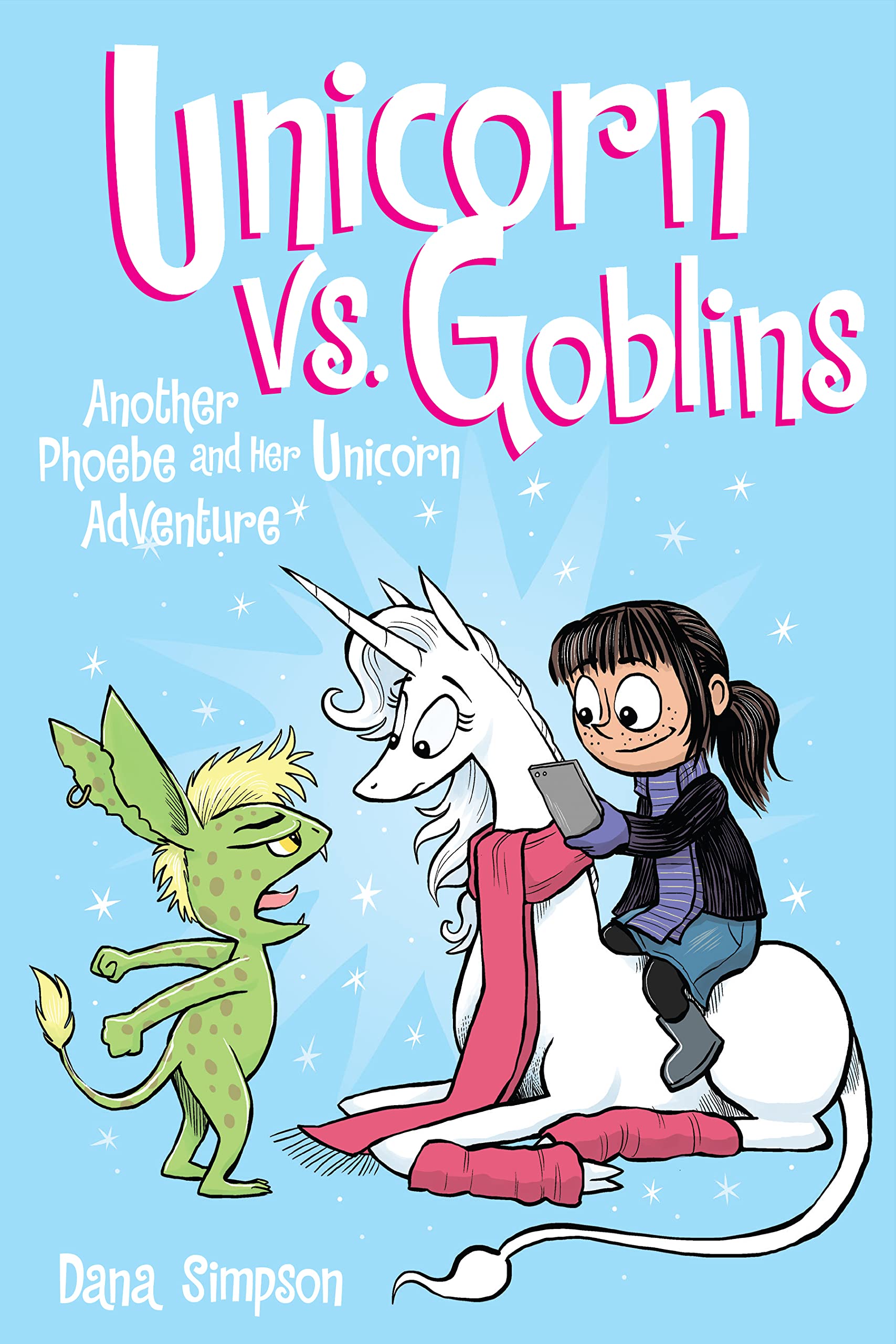 Unicorn vs. Goblins: Another Phoebe and Her Unicorn Adventure (Volume 3),New